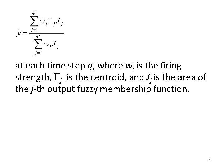 at each time step q, where wj is the firing strength, j is the