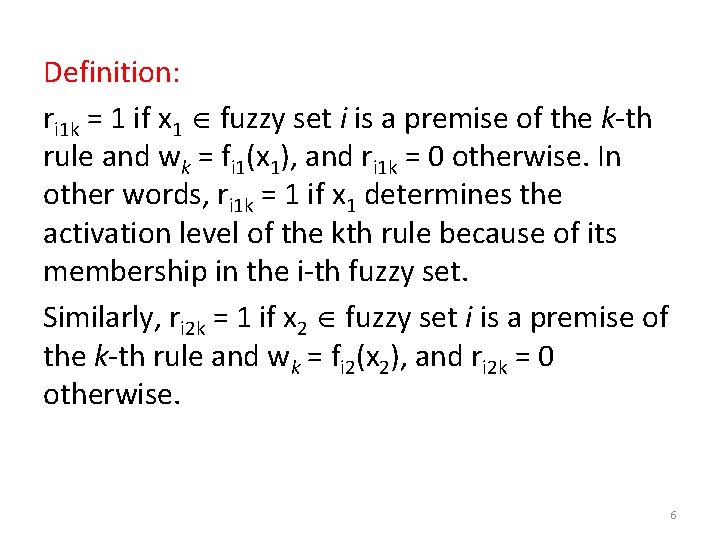 Definition: ri 1 k = 1 if x 1 fuzzy set i is a