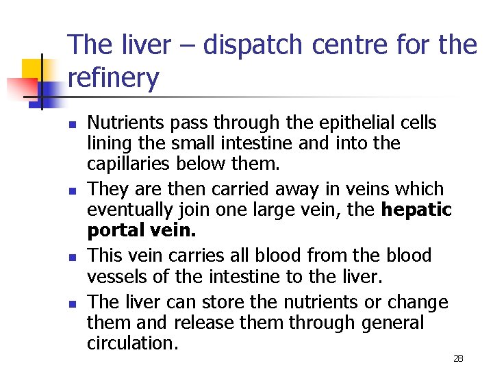 The liver – dispatch centre for the refinery n n Nutrients pass through the