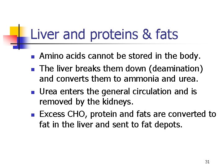 Liver and proteins & fats n n Amino acids cannot be stored in the