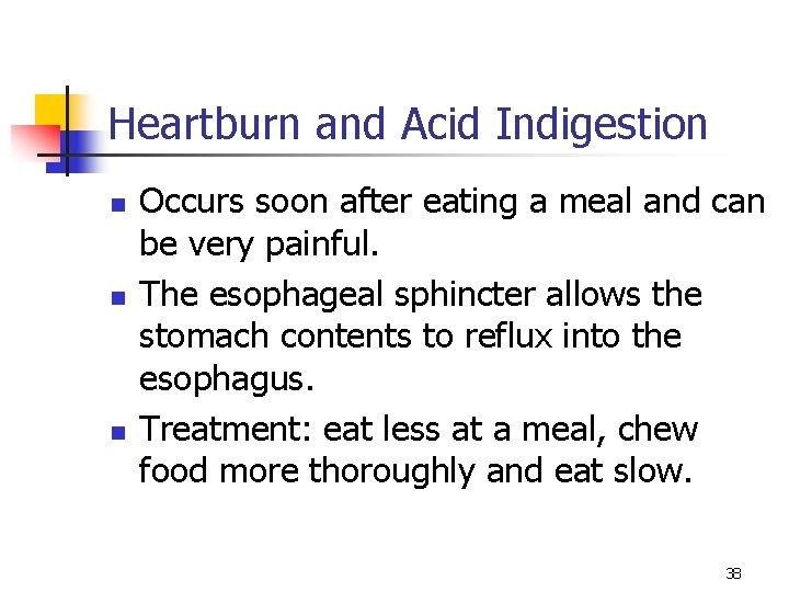 Heartburn and Acid Indigestion n Occurs soon after eating a meal and can be