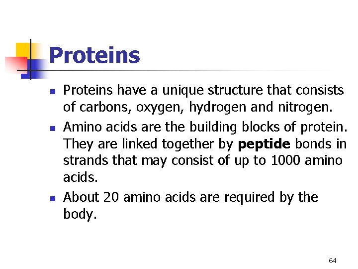 Proteins n n n Proteins have a unique structure that consists of carbons, oxygen,