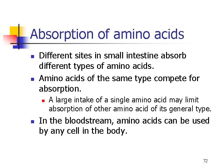 Absorption of amino acids n n Different sites in small intestine absorb different types