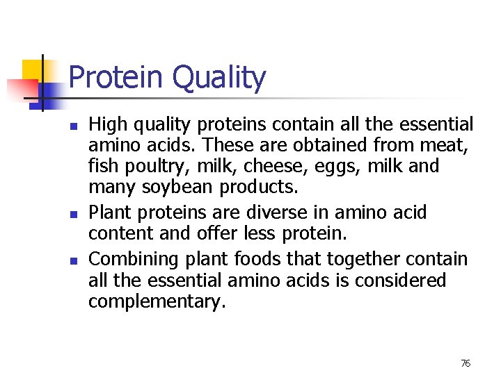 Protein Quality n n n High quality proteins contain all the essential amino acids.