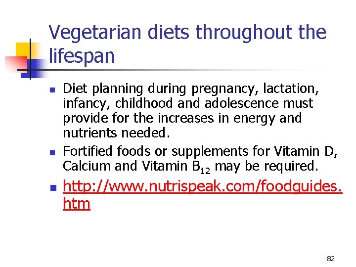 Vegetarian diets throughout the lifespan n Diet planning during pregnancy, lactation, infancy, childhood and