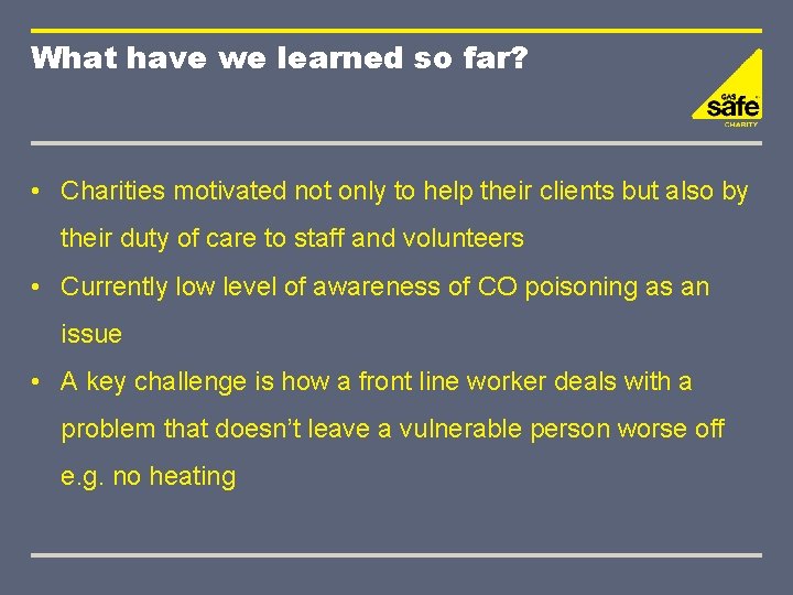 What have we learned so far? • Charities motivated not only to help their