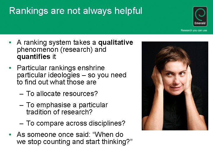 Rankings are not always helpful • A ranking system takes a qualitative phenomenon (research)
