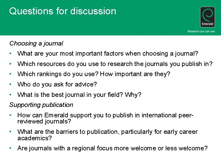 Questions for discussion Choosing a journal • What are your most important factors when