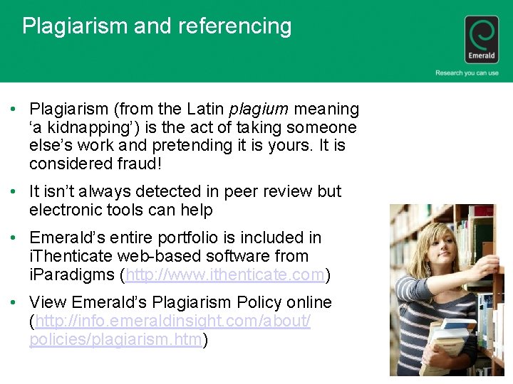 Plagiarism and referencing • Plagiarism (from the Latin plagium meaning ‘a kidnapping’) is the