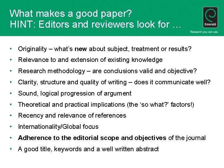 What makes a good paper? HINT: Editors and reviewers look for … • Originality