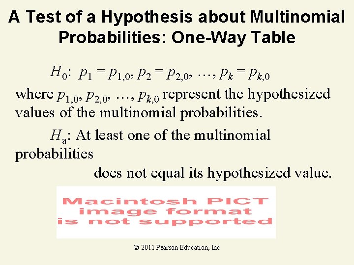 A Test of a Hypothesis about Multinomial Probabilities: One-Way Table H 0: p 1