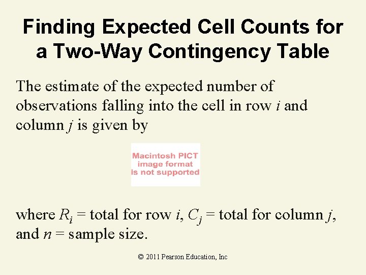 Finding Expected Cell Counts for a Two-Way Contingency Table The estimate of the expected