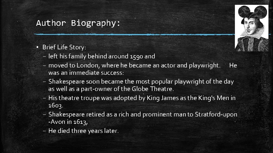 Author Biography: ▪ Brief Life Story: – left his family behind around 1590 and