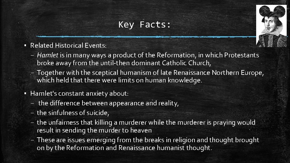 Key Facts: ▪ Related Historical Events: – Hamlet is in many ways a product