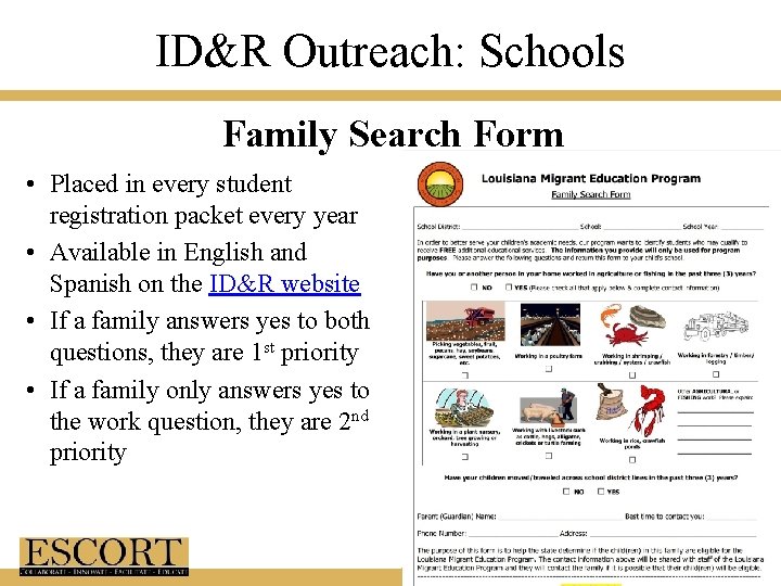 ID&R Outreach: Schools Family Search Form • Placed in every student registration packet every