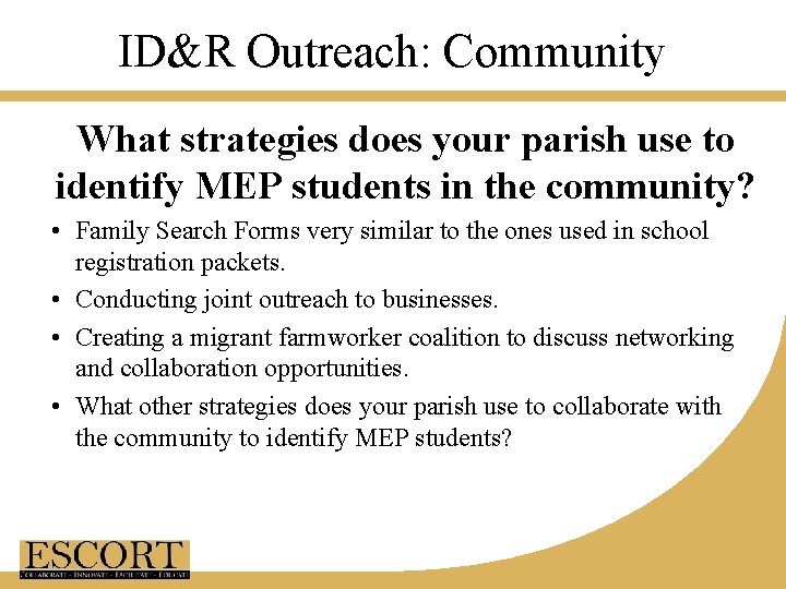 ID&R Outreach: Community What strategies does your parish use to identify MEP students in