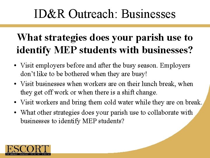 ID&R Outreach: Businesses What strategies does your parish use to identify MEP students with