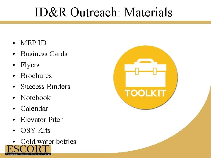 ID&R Outreach: Materials • MEP ID • Business Cards • Flyers • Brochures •