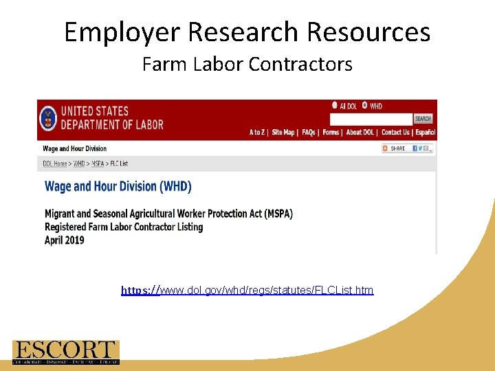 Employer Research Resources Farm Labor Contractors https: //www. dol. gov/whd/regs/statutes/FLCList. htm 