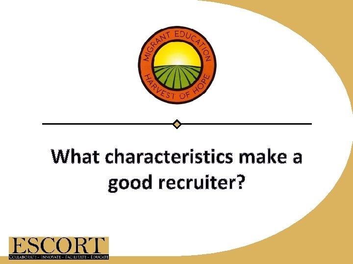 What characteristics make a good recruiter? 