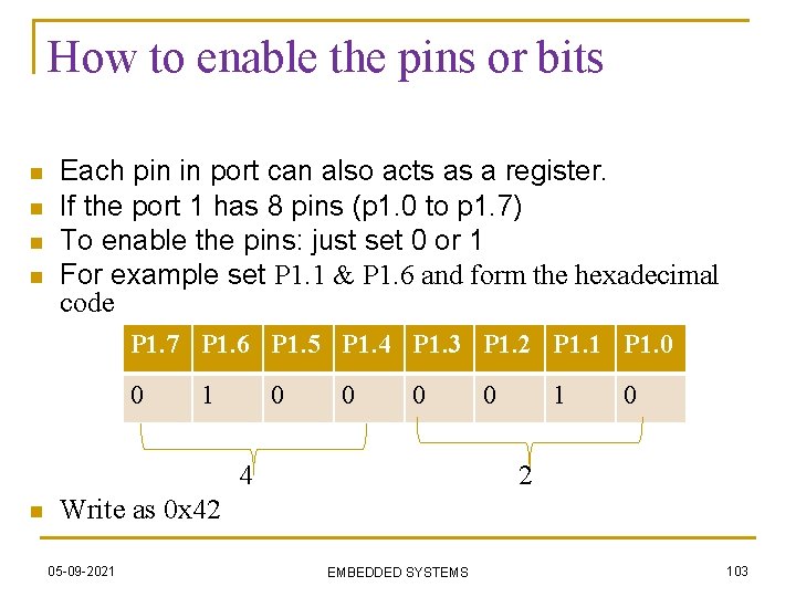 How to enable the pins or bits n n Each pin in port can