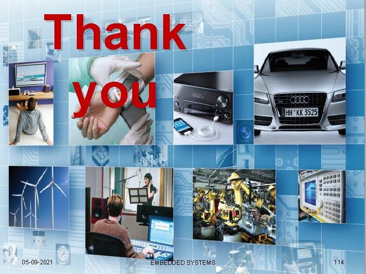 Thank you 05 -09 -2021 EMBEDDED SYSTEMS 114 