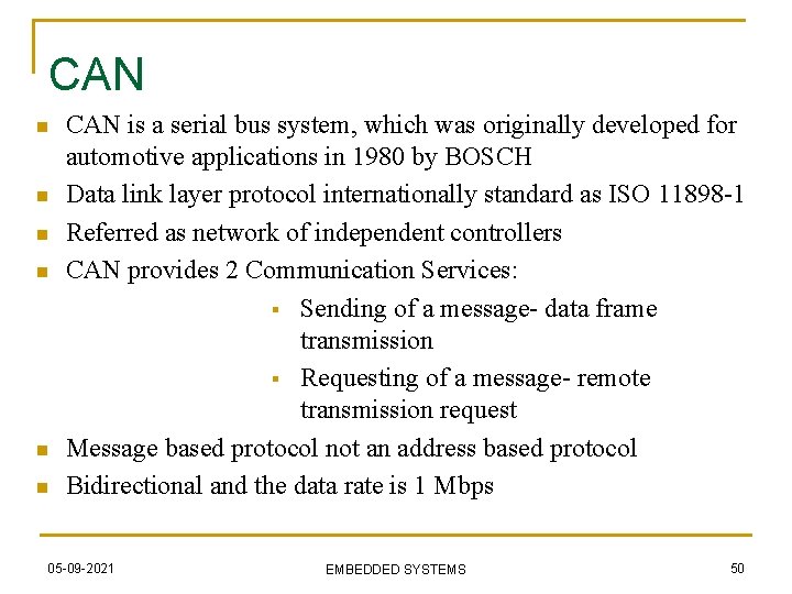 CAN n n n CAN is a serial bus system, which was originally developed