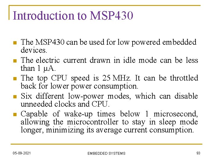 Introduction to MSP 430 n n n The MSP 430 can be used for