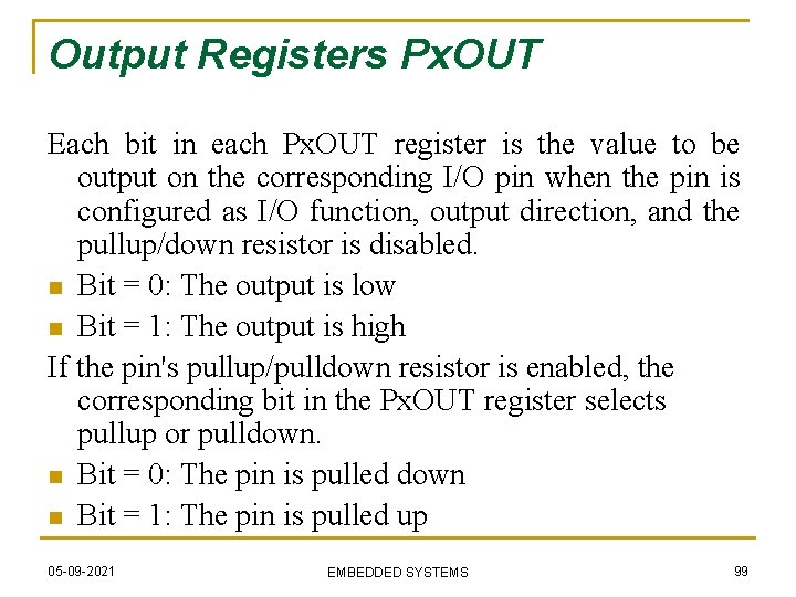 Output Registers Px. OUT Each bit in each Px. OUT register is the value