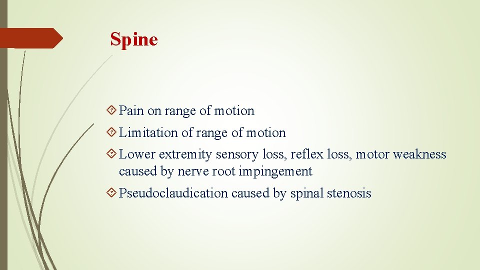 Spine Pain on range of motion Limitation of range of motion Lower extremity sensory