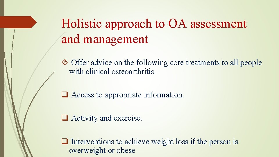 Holistic approach to OA assessment and management Offer advice on the following core treatments