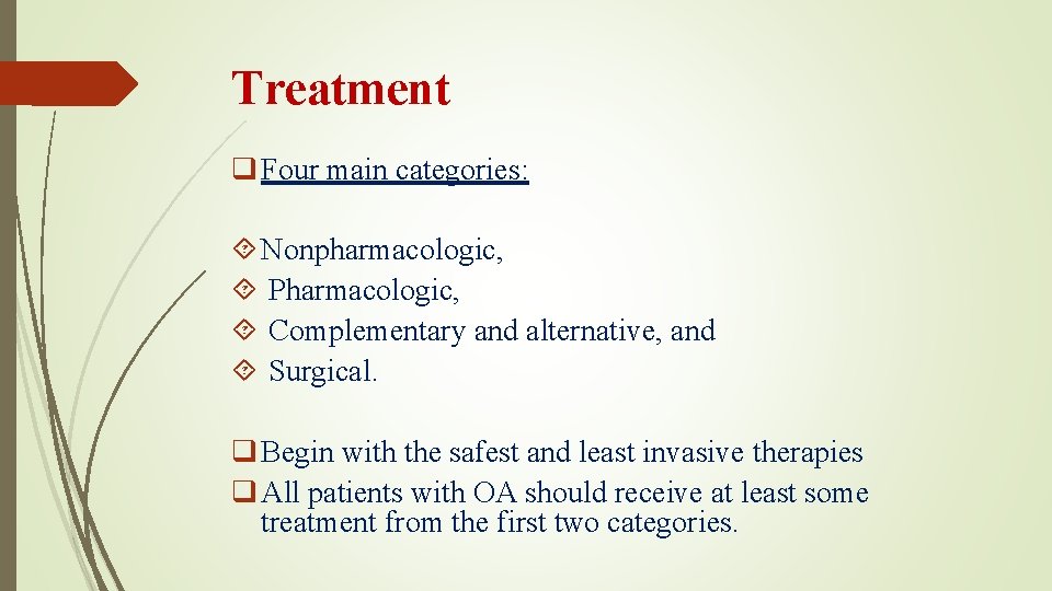 Treatment q Four main categories: Nonpharmacologic, Pharmacologic, Complementary and alternative, and Surgical. q Begin