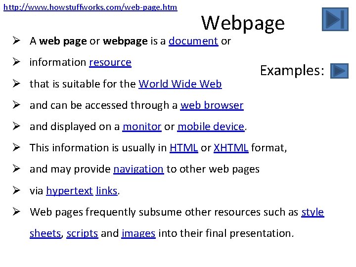 http: //www. howstuffworks. com/web-page. htm Webpage Ø A web page or webpage is a