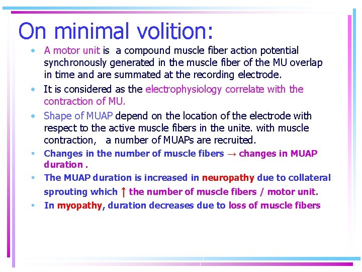 On minimal volition: • A motor unit is a compound muscle fiber action potential