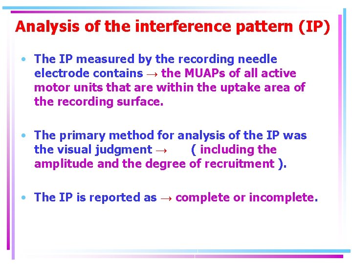 Analysis of the interference pattern (IP) • The IP measured by the recording needle