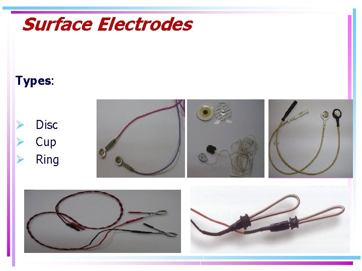 Surface Electrodes Types: Ø Disc Ø Cup Ø Ring 