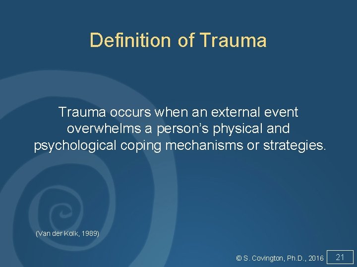 Definition of Trauma occurs when an external event overwhelms a person’s physical and psychological