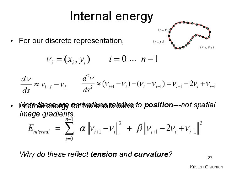 Internal energy • For our discrete representation, … Note these are derivatives relative •