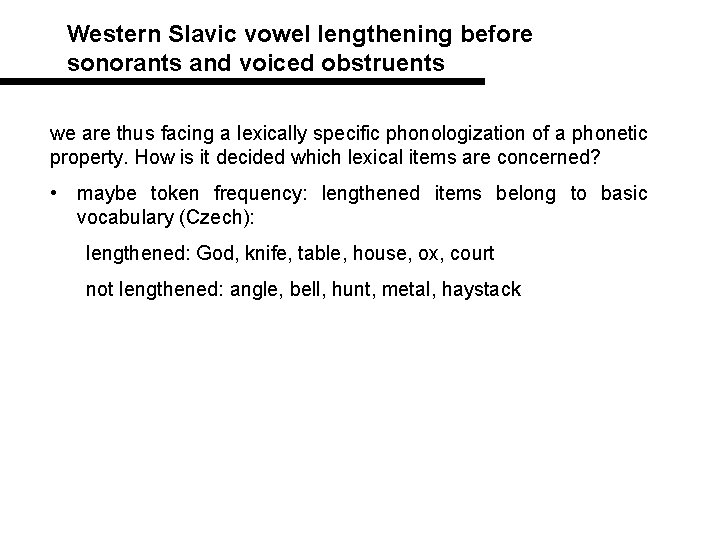 Western Slavic vowel lengthening before sonorants and voiced obstruents we are thus facing a