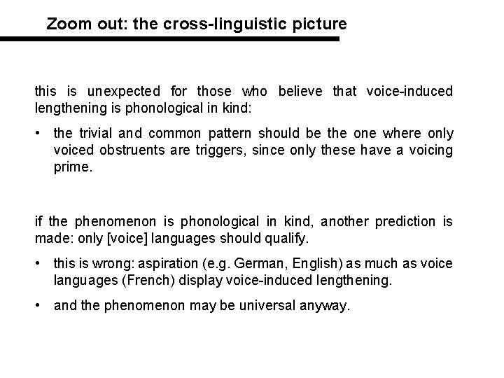 Zoom out: the cross-linguistic picture this is unexpected for those who believe that voice-induced