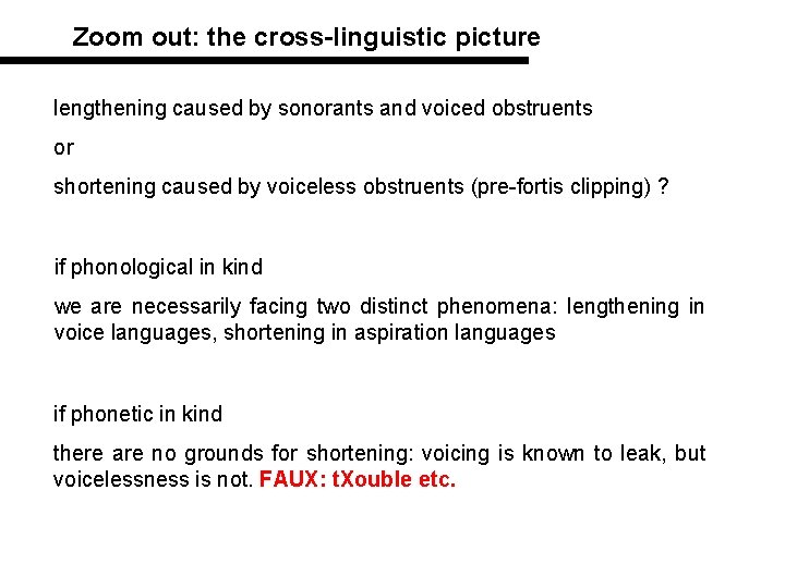 Zoom out: the cross-linguistic picture lengthening caused by sonorants and voiced obstruents or shortening