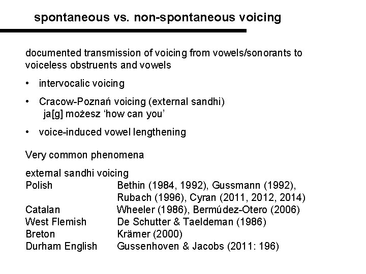 spontaneous vs. non-spontaneous voicing documented transmission of voicing from vowels/sonorants to voiceless obstruents and
