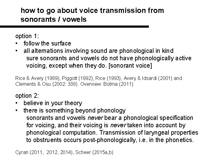 how to go about voice transmission from sonorants / vowels option 1: • follow