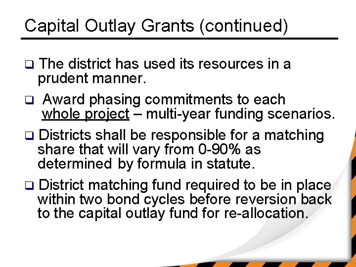 Capital Outlay Grants (continued) The district has used its resources in a prudent manner.