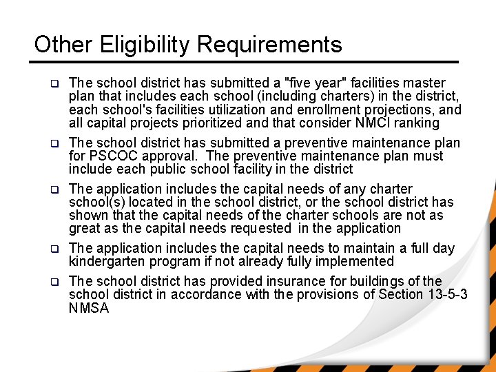 Other Eligibility Requirements q q q The school district has submitted a "five year"