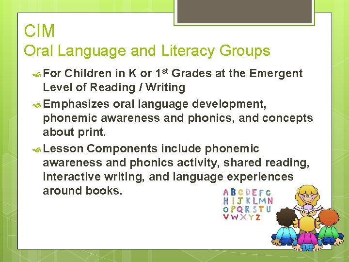 CIM Oral Language and Literacy Groups For Children in K or 1 st Grades