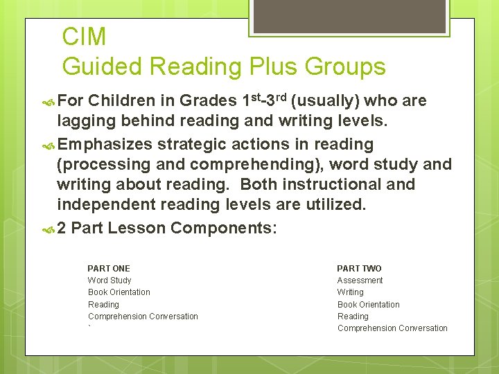 CIM Guided Reading Plus Groups For Children in Grades 1 st-3 rd (usually) who