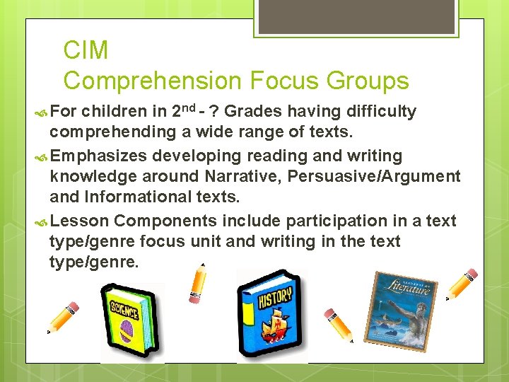 CIM Comprehension Focus Groups For children in 2 nd - ? Grades having difficulty