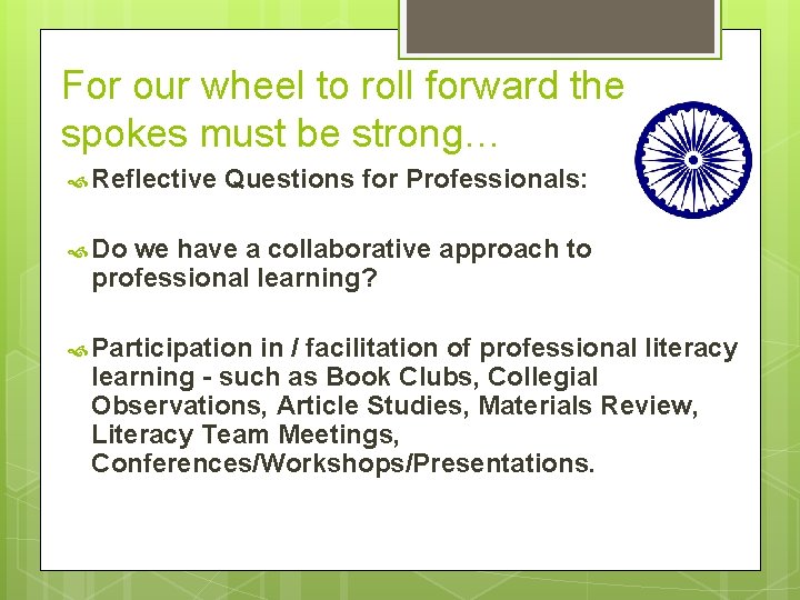 For our wheel to roll forward the spokes must be strong… Reflective Questions for