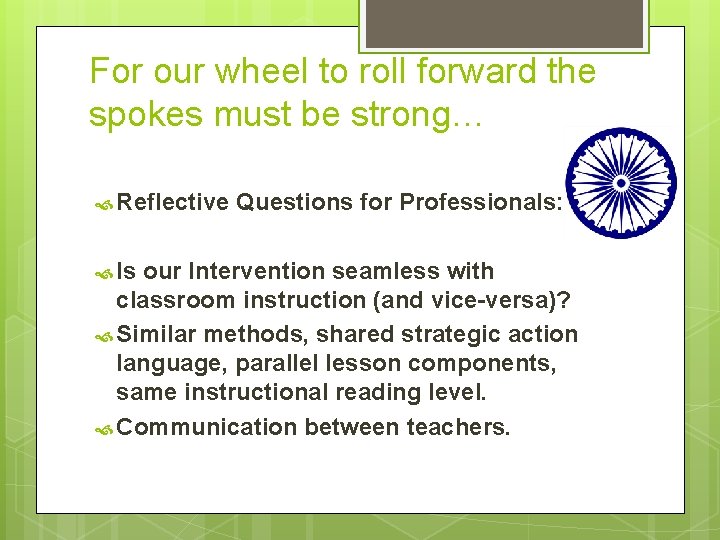 For our wheel to roll forward the spokes must be strong… Reflective Is Questions